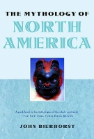 Book Cover for The Mythology of North America by John Bierhorst