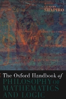 Book Cover for The Oxford Handbook of Philosophy of Mathematics and Logic by Stewart (Professor of Philosophy, Professor of Philosophy, Ohio State University) Shapiro