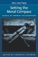 Book Cover for Setting the Moral Compass by Cheshire Professor of Philosophy, Professor of Philosophy, Colby College Calhoun