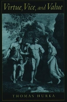 Book Cover for Virtue, Vice, and Value by Thomas Professor of Philosophy, Professor of Philosophy, University of Toronto Hurka