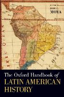 Book Cover for The Oxford Handbook of Latin American History by Jose C. (Professor of History, Professor of History, Barnard College) Moya