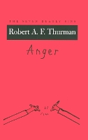 Book Cover for Anger by Robert A F Jey Tsong Khapa Professor of IndoTibetan Studies, Jey Tsong Khapa Professor of IndoTibetan Studies, Co Thurman