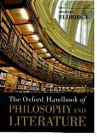 Book Cover for The Oxford Handbook of Philosophy and Literature by Richard Professor of Philosophy, Professor of Philosophy, Swarthmore College Eldridge