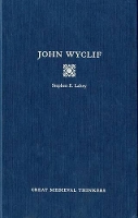 Book Cover for John Wyclif by Stephen Edmund Assistant Professor of Philosophy, Assistant Professor of Philosophy, Lemoyne College Lahey