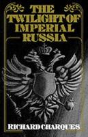 Book Cover for The Twilight of Imperial Russia by Richard Charques