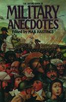 Book Cover for The Oxford Book of Military Anecdotes by Max Hastings