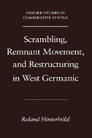 Book Cover for Scrambling, Remnant Movement, and Restructuring in West Germanic by Roland (Assistant Professor of Linguistics, Assistant Professor of Linguistics, Humboldt University, Berlin, Berli Hinterholzl