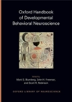 Book Cover for Oxford Handbook of Developmental Behavioral Neuroscience by Mark (F. Wendell Miller Professor of Psychology, F. Wendell Miller Professor of Psychology, University of Iowa) Blumberg