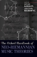 Book Cover for The Oxford Handbook of Neo-Riemannian Music Theories by Edward (Associate Professor of Music, Associate Professor of Music, Williams College) Gollin