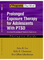 Book Cover for Prolonged Exposure Therapy for Adolescents with PTSD Therapist Guide by Edna B. (Center for the Treatment and Study of Anxiety, University of Pennsylvania, Philadelphia, Pennsylvania, USA) Foa, Chres