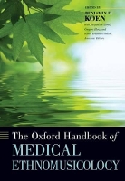 Book Cover for The Oxford Handbook of Medical Ethnomusicology by Benjamin , Xiamen University Koen