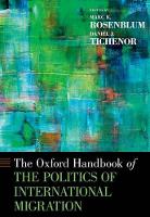 Book Cover for The Oxford Handbook of the Politics of International Migration by Marc R. (Associate Professor of Political Science, Associate Professor of Political Science, University of New Orlea Rosenblum