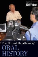 Book Cover for The Oxford Handbook of Oral History by Donald A. (Senate Historian, Senate Historian, United States Senate) Ritchie