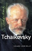 Book Cover for Tchaikovsky by Roland John , University of Michigan, Ann Arbor Wiley