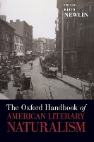 Book Cover for The Oxford Handbook of American Literary Naturalism by Keith (Professor of English, Professor of English, University of North Carolina, Wilmington) Newlin