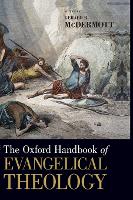 Book Cover for The Oxford Handbook of Evangelical Theology by Gerald (Jordan-Trexler Professor of Religion, Jordan-Trexler Professor of Religion, Roanoke College) McDermott