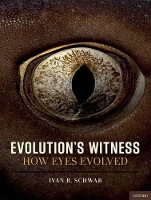 Book Cover for Evolution's Witness by Ivan R. (Dr, Dr, Professor of Ophthalmology & Director of Cornea and External Disease Service, California, USA) Schwab