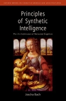 Book Cover for Principles of Synthetic Intelligence PSI: An Architecture of Motivated Cognition by Joscha Bach