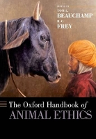 Book Cover for The Oxford Handbook of Animal Ethics by Tom L. (Professor of Philosophy, Professor of Philosophy, Georgetown University) Beauchamp