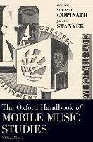 Book Cover for The Oxford Handbook of Mobile Music Studies, Volume 1 by Sumanth (Assistant Professor of Music Theory, Assistant Professor of Music Theory, University of Minnesota, Minneapol Gopinath