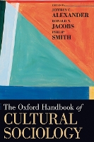 Book Cover for The Oxford Handbook of Cultural Sociology by Jeffrey C. (Professor of Sociology, Professor of Sociology, Yale University) Alexander