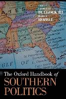 Book Cover for The Oxford Handbook of Southern Politics by Charles S. (Richard B. Russell Professor of Political Science, Richard B. Russell Professor of Political Science,  Bullock III