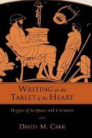 Book Cover for Writing on the Tablet of the Heart by David M. (Professor of Old Testament/Hebrew Bible, Professor of Old Testament/Hebrew Bible, Union Theological Seminary) Carr