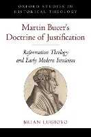 Book Cover for Martin Bucer's Doctrine of Justification by Brian Assistant Professor of Theology and Bible, Assistant Professor of Theology and Bible, Spring Arbor University Lugioyo