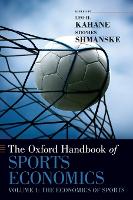 Book Cover for The Oxford Handbook of Sports Economics Volume 1 by Leo H. (Associate Professor of Economics, Associate Professor of Economics, Providence College) Kahane