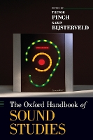 Book Cover for The Oxford Handbook of Sound Studies by Trevor (Professor in the Department of Science and Technology Studies, Professor in the Department of Science and Techno Pinch