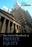 Book Cover for The Oxford Handbook of Private Equity by Douglas (Professor and Ontario Research Chair, Professor and Ontario Research Chair, Schulich School of Business, York Cumming