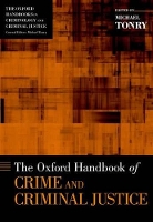 Book Cover for The Oxford Handbook of Crime and Criminal Justice by Michael (Sonosky Professor of Law and Public Policy, Sonosky Professor of Law and Public Policy, University of Minnesota Tonry