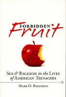 Book Cover for Forbidden Fruit Sex and Religion in the Lives of American Teenagers by Mark D Regnerus