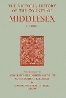 Book Cover for A History of the County of Middlesex by H. P. F. King, K. G. T. Mc Donnell