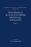 Book Cover for Household Accounts from Medieval England: Part 1: Introduction, Glossary, Diet Accounts (i) by C M Archivist and Head of Special Collections, Hartley Library, Archivist and Head of Special Collections, Hartley  Woolgar