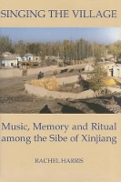 Book Cover for Singing the Village by Rachel (Lecturer in Music, School of Oriental and African Studies) Harris