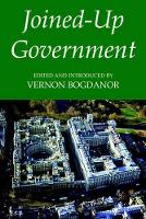 Book Cover for Joined-Up Government by Vernon (, Professor of Government, University of Oxford; CBE and Fellow of the British Academy) Bogdanor