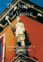 Book Cover for The Justice of Venice by James E (Lecturer in Early Modern History, University of Sheffield) Shaw