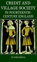 Book Cover for Credit and Village Society in Fourteenth-Century England by Chris (Research Associate, Cambridge Group for the History of Population and Social Structure, University of Cambridge) Briggs