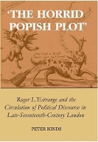 Book Cover for 'The Horrid Popish Plot' by Peter (Lecturer in English, University of Plymouth) Hinds