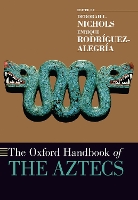 Book Cover for The Oxford Handbook of the Aztecs by Deborah L William J Bryant 1925 Professor of Anthropology, William J Bryant 1925 Professor of Anthropology, Dartmo Nichols