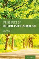 Book Cover for Principles of Medical Professionalism by Gia (Clinical professor of psychiatry and nursing, and senior advisor on wellness, Clinical professor of psychiatry and  Merlo