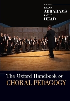 Book Cover for The Oxford Handbook of Choral Pedagogy by Frank (Associate Dean for the Arts and professor of music education, Associate Dean for the Arts and professor of mus Abrahams