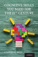 Book Cover for Cognitive Skills You Need for the 21st Century by Stephen K. (Emeritus Professor, Emeritus Professor, San Diego State University) Reed