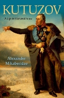 Book Cover for Kutuzov by Alexander (Professor of History and Ruth Herrin Noel Endowed Chair, Professor of History and Ruth Herrin Noel Endo Mikaberidze