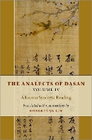 Book Cover for The Analects of Dasan, Volume IV by Hongkyung (Professor of East Asian Thought and Religions, Professor of East Asian Thought and Religions, Stony Brook Unive Kim