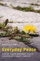 Book Cover for Everyday Peace by Roger Professor of Peace and Conflict Studies, Professor of Peace and Conflict Studies, University of Manchester Mac Ginty