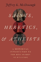 Book Cover for Saints, Heretics, and Atheists by Jeffrey K. (Professor of Philosophy, Professor of Philosophy, Harvard University) McDonough