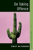 Book Cover for On Taking Offence by Emily Associate Professor in Political Theory, Associate Professor in Political Theory, University College London McTernan