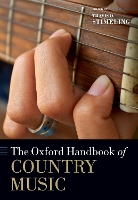 Book Cover for The Oxford Handbook of Country Music by Travis D. (Associate Professor of Musicology and Director of the Bluegrass and Old-Time Bands, Associate Professor o Stimeling